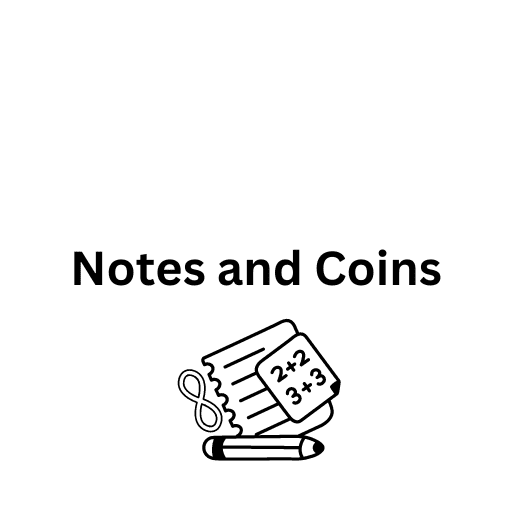 Notes and Coins